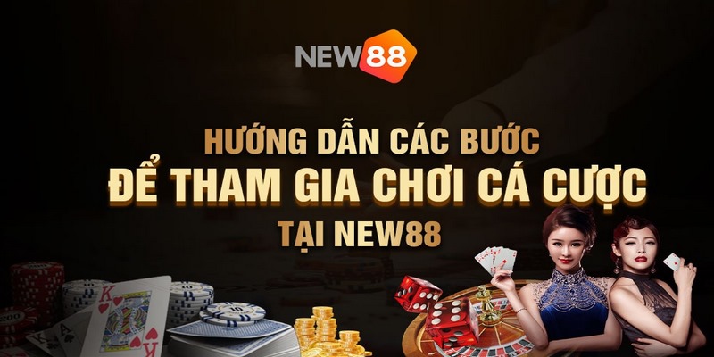 Hướng dẫn tham gia vui chơi tại New88 thần tốc Hướng dẫn tham gia vui chơi tại New88 thần tốc