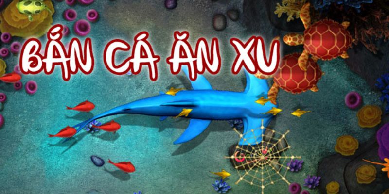 Bắn cá ăn xu được nhiều người chơi lựa chọn Bắn cá ăn xu được nhiều người chơi lựa chọn